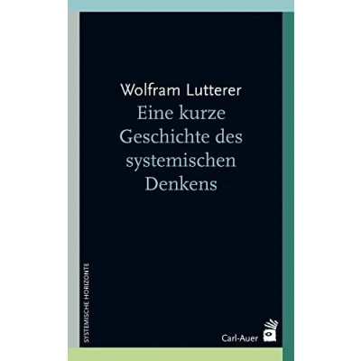Abbildung von Eine kurze Geschichte des systemischen Denkens (Systemische Horizonte)