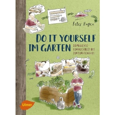 Abbildung von Do it yourself im Garten: 33 Projekte vom Hochbeet bis zum Tomatenhaus