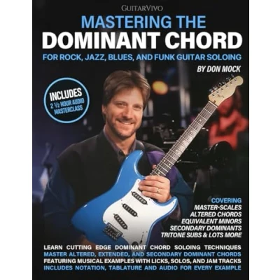 Abbildung von Mastering the Dominant Chord for Rock, Jazz, Blues and Funk Guitar Soloing: [Includes Audio Masterclass Backing Tracks]