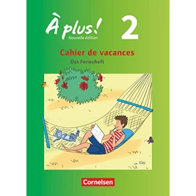 Abbildung von À plus ! Zu allen Ausgaben 2012 Band 2: Cahier de vacances Ferien Arbeitsheft Mit Lösungen zur Selbstkontrolle und Audiomaterial als Download
