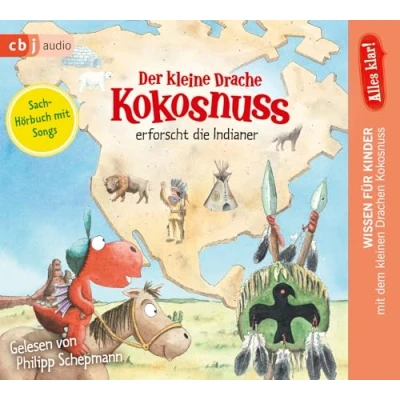 Abbildung von Alles klar! Der kleine Drache Kokosnuss erforscht: Die Indianer (Drache Sachbuchreihe, Band 2)