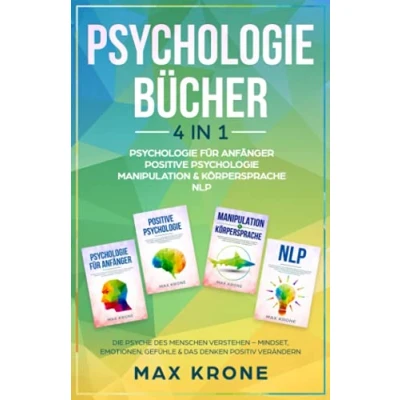 Abbildung von Psychologie für Anfänger Positive Manipulation &amp; Körpersprache NLP: Die Psyche des Menschen verstehen Mindset, Emotionen, Gefühle ... Mindset Sachbuch, Band 1)