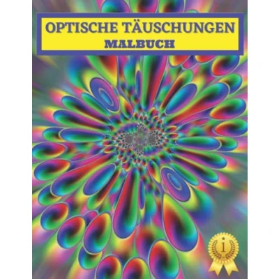 Abbildung von Optische TÄUSCHUNGEN MALBUCH: abstrakt 3d Täuschung Malbücher, Täuschungsbücher ,Spannende Sammlung von optischen Illusionen ab 8 Jahren