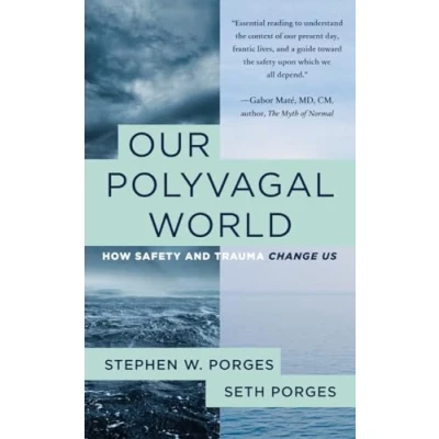 Abbildung von Our Polyvagal World: How Safety and Trauma Change Us
