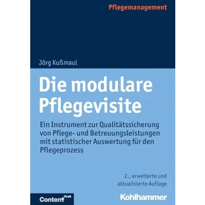 Abbildung von Die modulare Pflegevisite: Ein Instrument zur Qualitätssicherung von Pflege und Betreuungsleistungen mit statistischer Auswertung für den Pflegeprozess