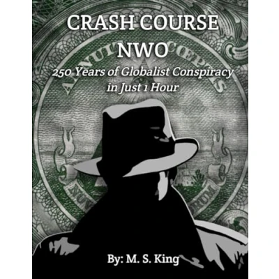 Abbildung von Crash Course NWO: 250 Years of Globalist Conspiracy in Just One Hour