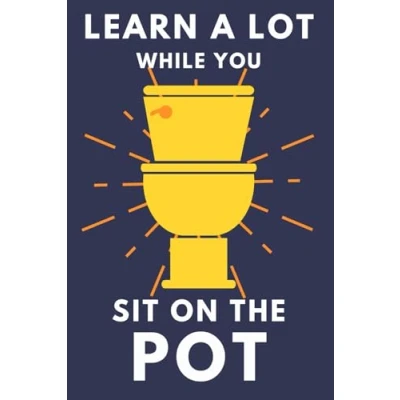 Abbildung von Learn A Lot WHILE YOU Sit On The Pot: Funny Bathroom Trivia Book For Adults &amp; Older Teens (THINGS TO DO POO)