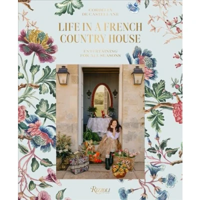 Abbildung von Life in a French Country House: Entertaining for All Seasons