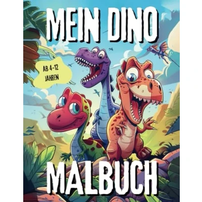 Abbildung von Mein Dino Malbuch Dinosaurier für Kinder von 4 12 Jahren: T Rex Triceratops Velociraptor u.v.m. zum Ausmalen / Malen Malheft