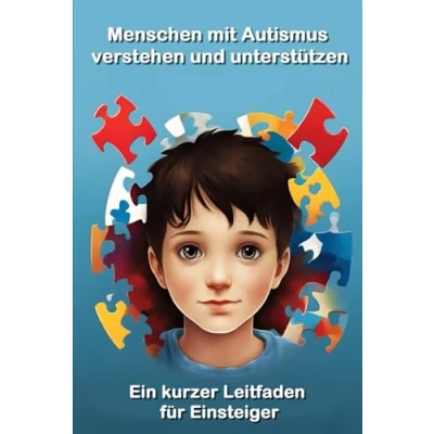 Abbildung von Menschen mit Autismus verstehen und unterstützen: Ein kurzer Leitfaden für Einsteiger