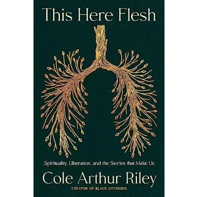 Abbildung von This Here Flesh: Spirituality, Liberation and the Stories That Make Us: An instant NEW YORK TIMES bestseller