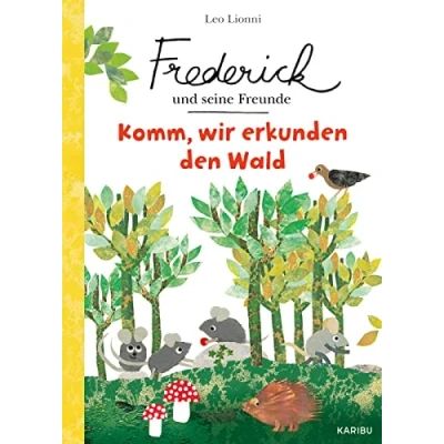 Abbildung von Frederick und seine Freunde Komm, wir erkunden den Wald: Ein liebevolles Sachbilderbuch über Achtsamkeit im Wald ab 3 Jahren