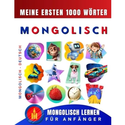 Abbildung von Mongolisch lernen für Anfänger, meine ersten 1000 Wörter: Zweisprachiges Deutsch Lernbuch Kinder und Erwachsene