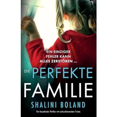 Abbildung von Die perfekte Familie: Ein fesselnder Thriller mit schockierenden Twists