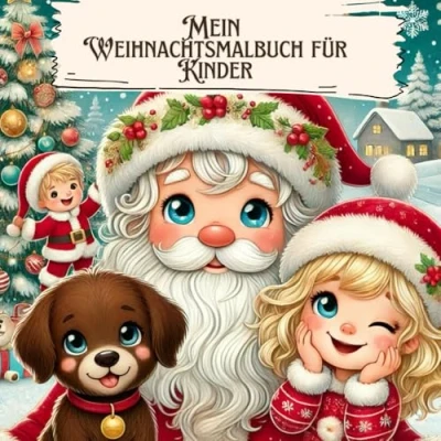 Abbildung von Mein Weihnachtsmalbuch für Kinder ab 3 Jahren: Der große Weihnachtszauber zum Ausmalen Ein festliches Kreativbuch mit fröhlichen Motiven, ... Magie und ganz viel Platz bunte Fantasie