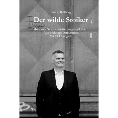 Abbildung von Der Wilde Stoiker: Moderner Stoizismus für ein gutes Leben. Alle wichtigen Antworten und Übungen.