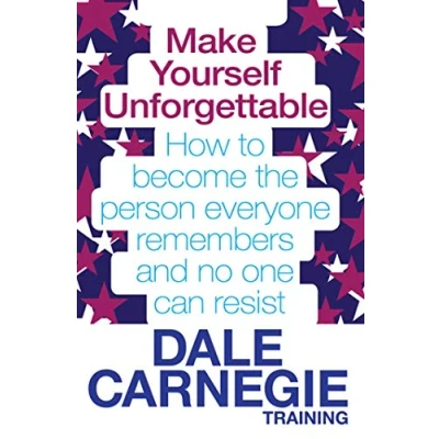 Abbildung von Make Yourself Unforgettable: How to Become the Person Everyone Remembers and No One Can Resist (Dale Carnegie Books)
