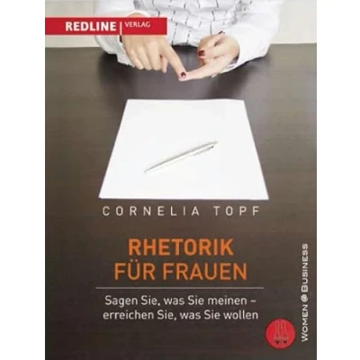 Abbildung von Rhetorik für Frauen: Sagen Sie, was Sie meinen erreichen wollen!