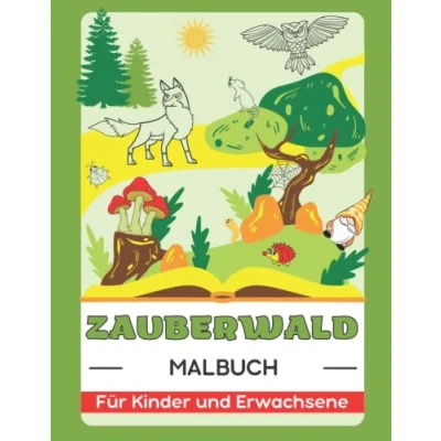 Abbildung von Zauberwald (Wildtiere, Magische Gärten, Feenhäuser, Gnome und Pilze) Malbuch für Kinder Erwachsene: Nettes Geschenk Anti Stress Entspannung