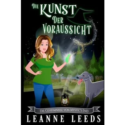 Abbildung von Die Kunst der Voraussicht (Die Geheimnisse von Mystic&#039;s End, Band 7)