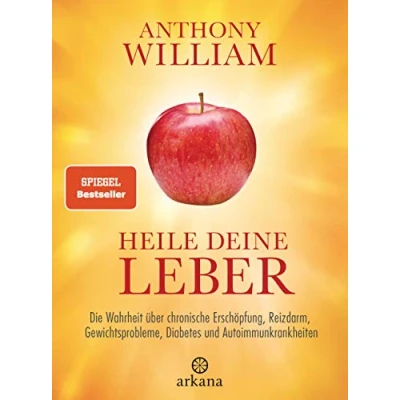 Abbildung von Heile deine Leber: Die Wahrheit über chronische Erschöpfung, Reizdarm, Gewichtsprobleme, Diabetes und Autoimmunkrankheiten