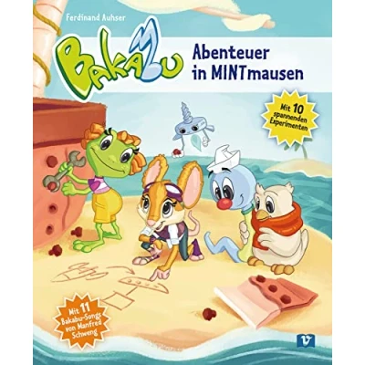 Abbildung von Bakabu Abenteuer in MINTmausen: Mit 10 spannenden Experimenten / Kinderbuch