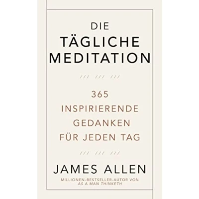 Abbildung von Die tägliche Meditation: 365 inspirierende Gedanken für jeden Tag