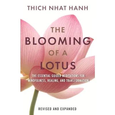 Abbildung von The Blooming of a Lotus: Essential Guided Meditations for Mindfulness, Healing, and Transformation