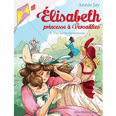 Abbildung von Elisabeth 9/Une lettre mysterieuse: Elisabeth, princesse à Versailles tome 9