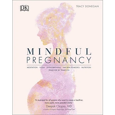 Abbildung von Mindful Pregnancy: Meditation, Yoga, Hypnobirthing, Natural Remedies, and Nutrition Trimester by