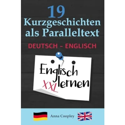 Abbildung von Englisch lernen 19 Kurzgeschichten als Paralleltext (Deutsch Englisch): Zweisprachige aus dem Alltag Die perfekte Methode um zu