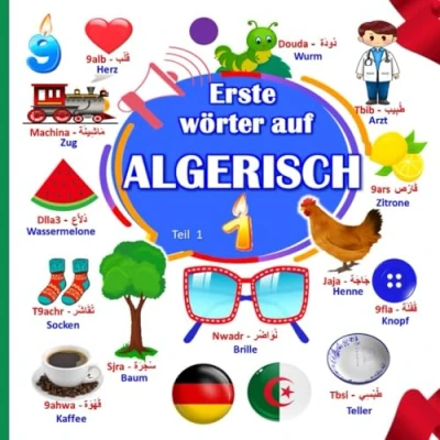 Abbildung von Erste Wörter Auf ALGERISCH: Ein zweisprachiges Algerisch Deutsches Bilderbuch Für Kinder