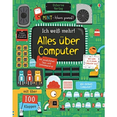 Abbildung von MINT Wissen gewinnt! Ich weiß mehr! Alles über Computer: mit 100 Klappen (MINT gewinnt Reihe)
