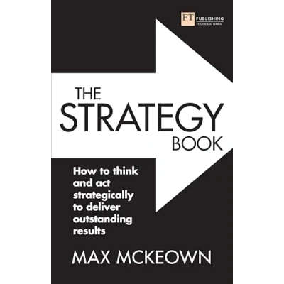 Abbildung von The Strategy Book: How to Think and ACT Strategically Deliver Outstanding Results