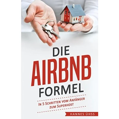 Abbildung von Die Airbnb Formel: In 5 Schritten vom Anfänger zum Superhost