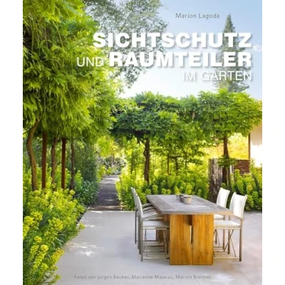 Abbildung von Sichtschutz und Raumteiler im Garten (Garten Ideenbücher BJVV)