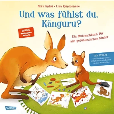Abbildung von Und was fühlst du, Känguru?: Der Kindergefühle Bestseller als Hardcoverausgabe in Großformat Ein großes Mutmachbuch für alle Emotionen aller Kinder
