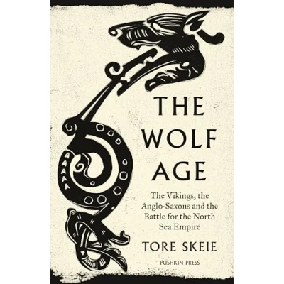 Abbildung von the Wolf Age: Vikings, Anglo Saxons and Battle for North Sea Empire