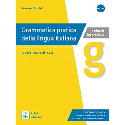 Abbildung von Grammatica pratica della lingua italiana: regole esercizi test.Edizione aggiornata con nuovi esercizi, testi audio e il fumetto &quot;Chi ha ucciso l&#039;italiano?&quot; / + ebook interattivo