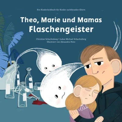 Abbildung von Theo, Marie und Mamas Flaschengeister: Ein Kinderfachbuch für Kinder suchtkranker Eltern