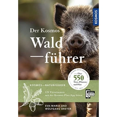 Abbildung von Der Kosmos Waldführer: Über 550 Tiere, Pflanzen und Pilze