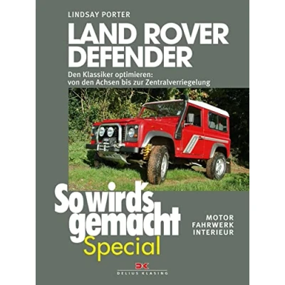 Abbildung von Land Rover Defender (So wird’s gemacht Special Band 1): den Klassiker optimieren von Achsen bis zur Zentralverriegelung Motor, Fahrwerk, Interieur