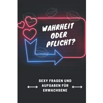 Abbildung von Wahrheit oder Pflicht ?: Sexy Fragen und Hot Aufgaben für Erwachsene, Erotisches Partyspiel Erwachsene Freunde