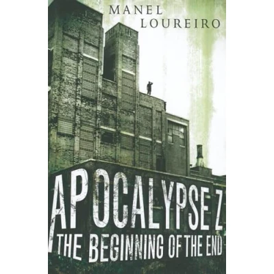 Abbildung von the Beginning of End (Apocalypse Z, Band 1)
