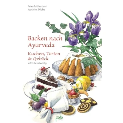 Abbildung von Backen nach Ayurveda Kuchen, Torten &amp; Gebäck: Eifrei und vollwertig