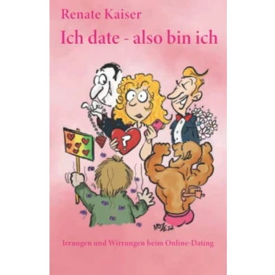 Abbildung von Ich date also bin ich: Irrungen und Wirrungen beim Online Dating