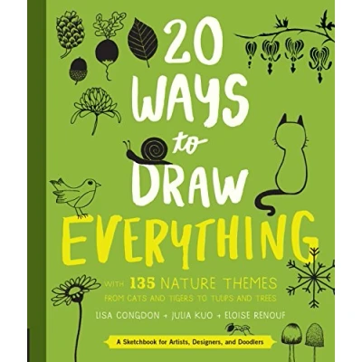 Abbildung von 20 Ways to Draw Everything: With 135 Nature Themes from Cats and Tigers Tulips Trees