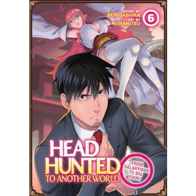 Abbildung von Headhunted to Another World: From Salaryman Big Four! Vol. 6