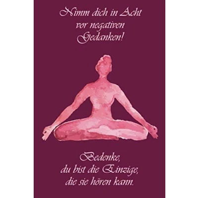 Abbildung von Nimm dich in Acht vor negativen Gedanken! Bedenke, du bist die Einzige, sie hören kann.: Trainingstagebuch für Frauen