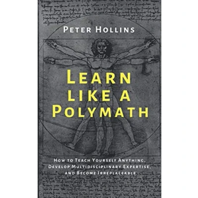 Abbildung von Learn Like a Polymath: how to Teach Yourself Anything, Develop Multidisciplinary Expertise, and Become Irreplaceable (Learning Learn, Band 18)